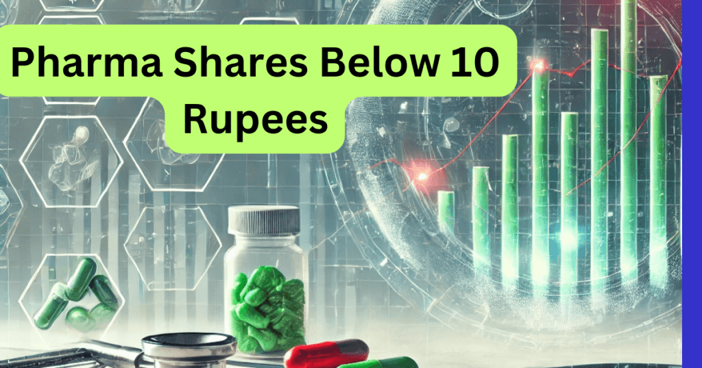 Pharma Shares Below 10 Rupees