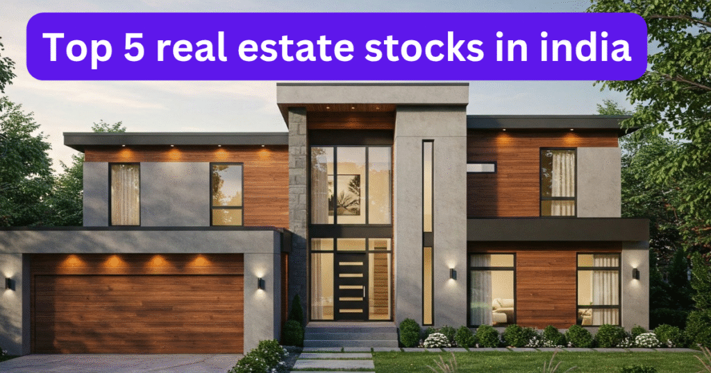 Top 5 Real Estate Stocks in india